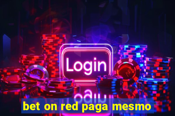 bet on red paga mesmo