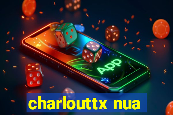 charlouttx nua