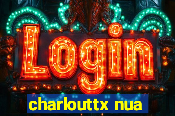 charlouttx nua