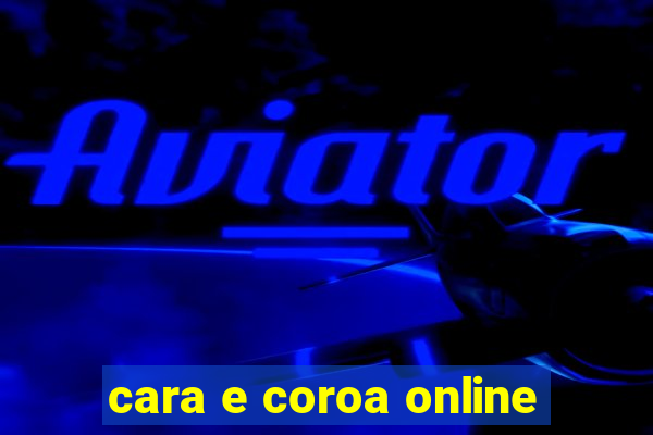 cara e coroa online