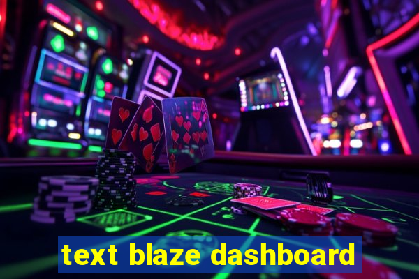 text blaze dashboard