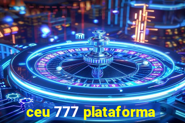 ceu 777 plataforma