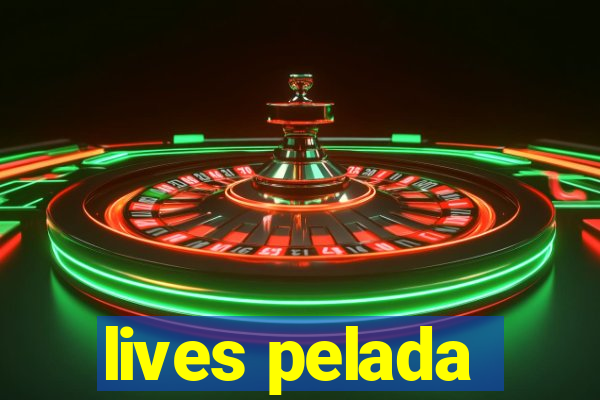 lives pelada