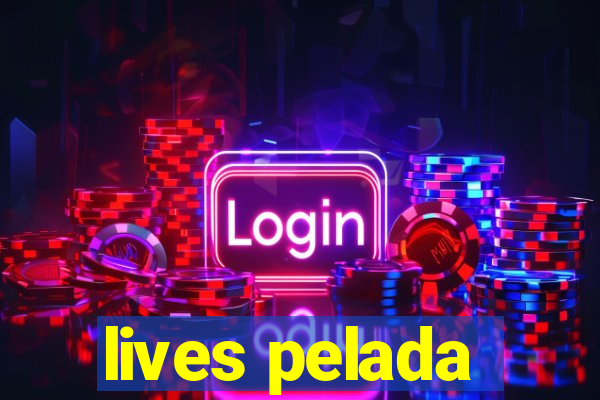 lives pelada