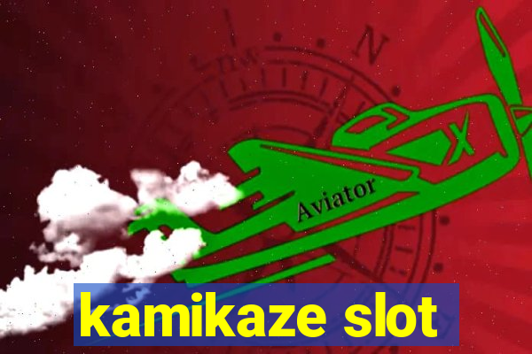 kamikaze slot