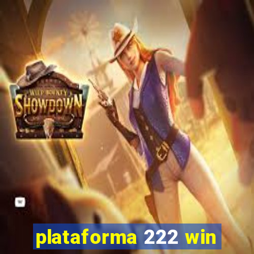 plataforma 222 win