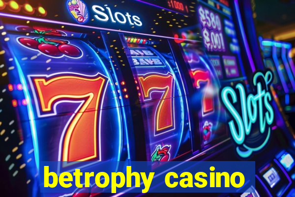 betrophy casino