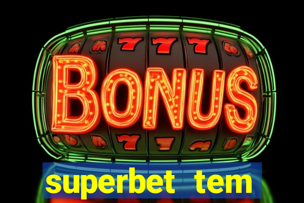 superbet tem pagamento antecipado