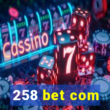 258 bet com