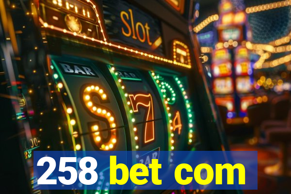 258 bet com