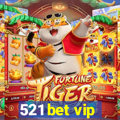 521 bet vip