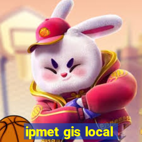 ipmet gis local