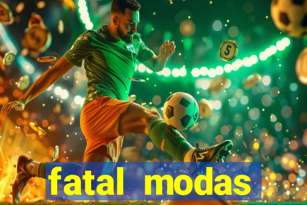 fatal modas barreiras bahia