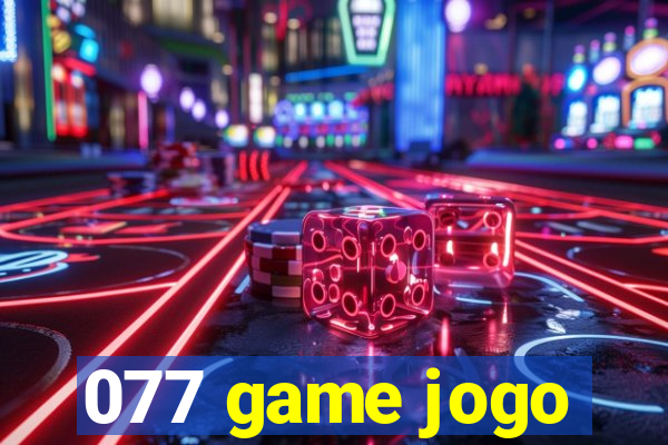 077 game jogo