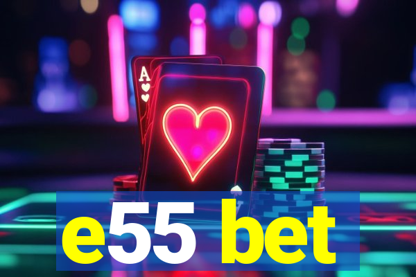 e55 bet