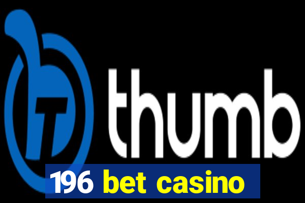 196 bet casino