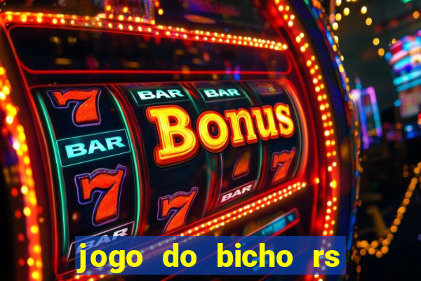 jogo do bicho rs resultado certo de hoje 14h 18h rj hoje