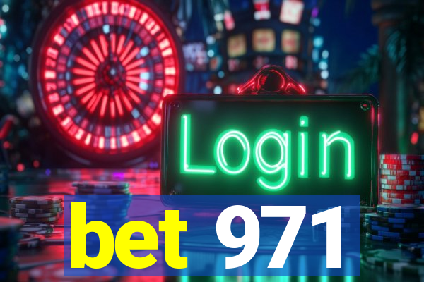 bet 971