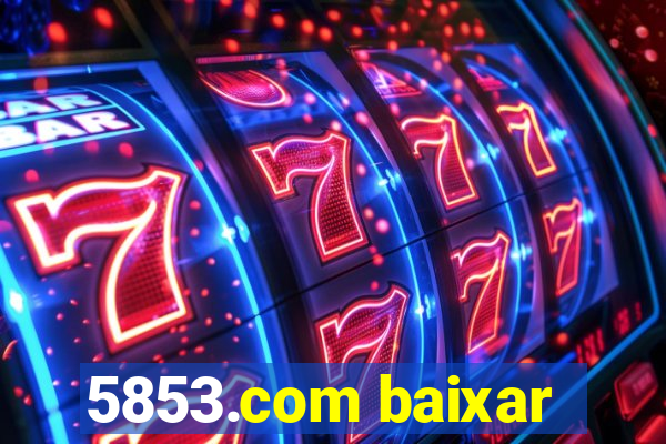 5853.com baixar