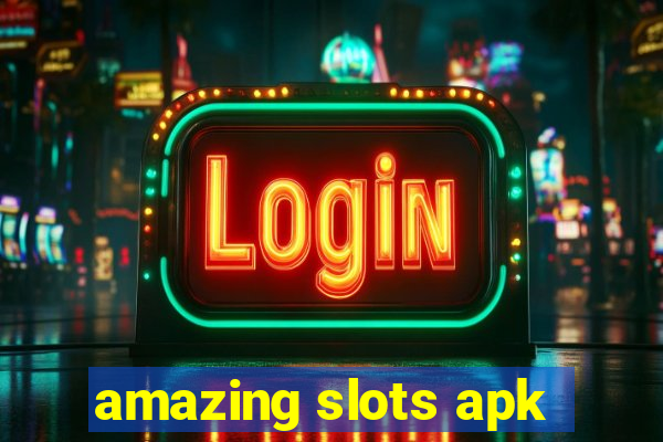 amazing slots apk