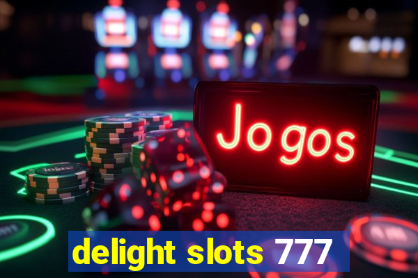 delight slots 777