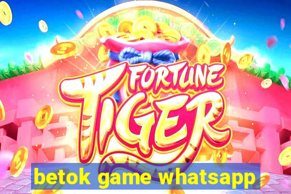 betok game whatsapp