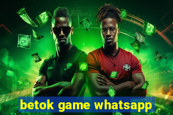 betok game whatsapp