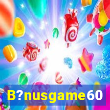 B?nusgame60