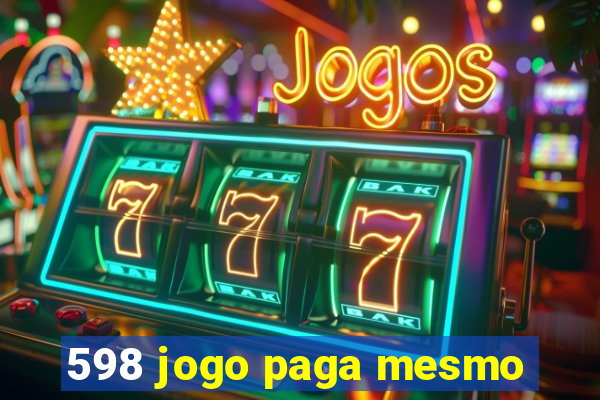 598 jogo paga mesmo