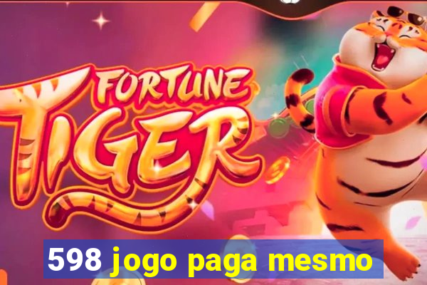 598 jogo paga mesmo