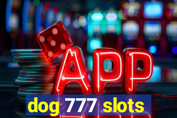 dog 777 slots