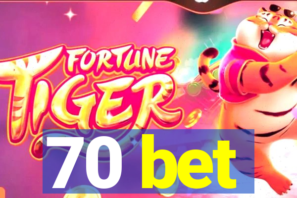 70 bet