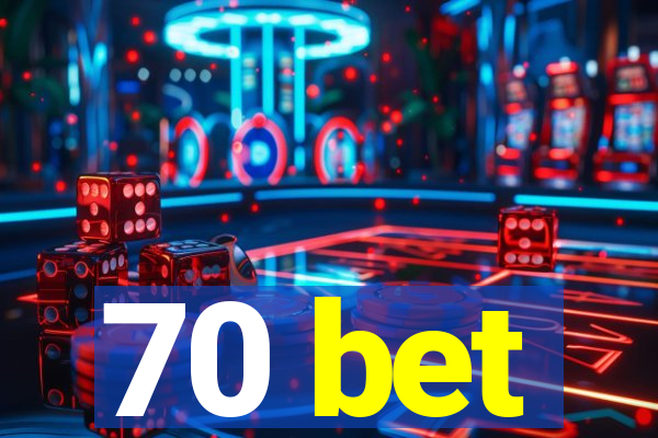 70 bet