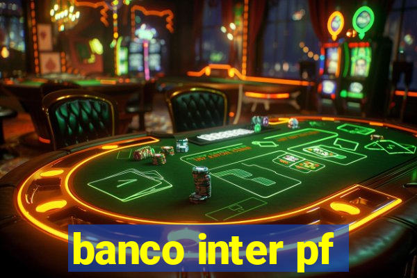 banco inter pf