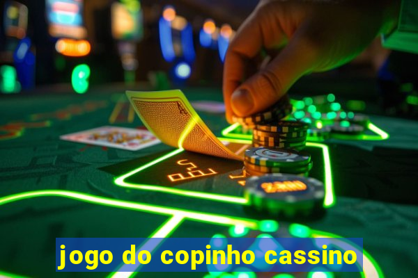 jogo do copinho cassino