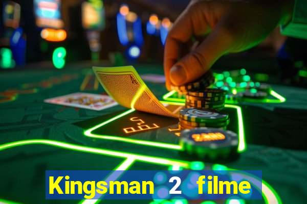 Kingsman 2 filme completo dublado superflix