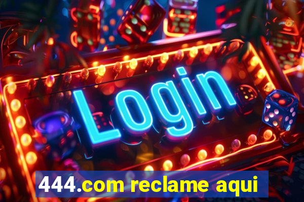 444.com reclame aqui