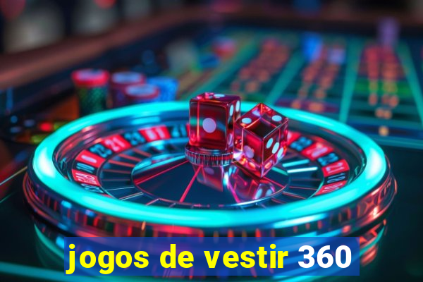 jogos de vestir 360