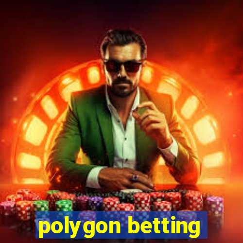 polygon betting