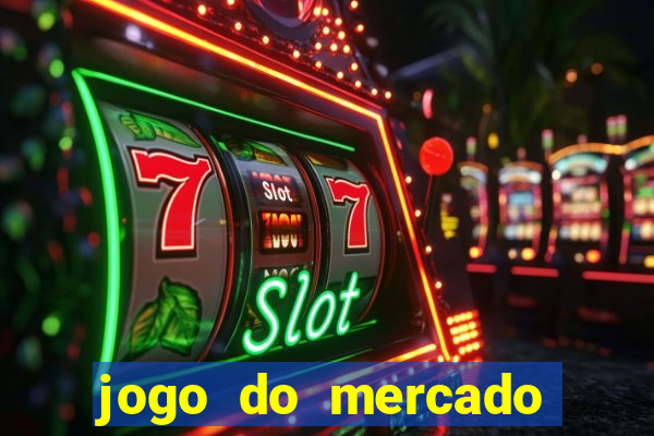 jogo do mercado dinheiro infinito