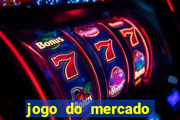 jogo do mercado dinheiro infinito