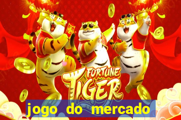 jogo do mercado dinheiro infinito