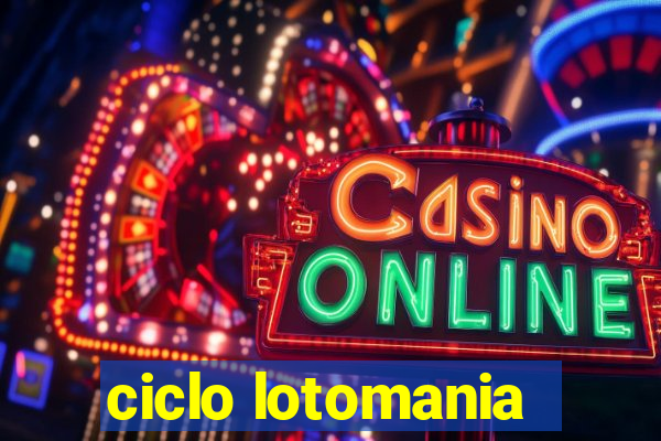 ciclo lotomania