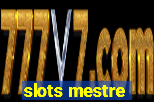 slots mestre