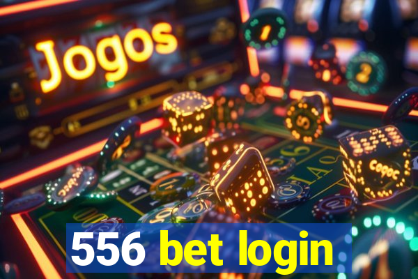 556 bet login