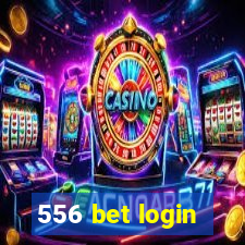 556 bet login