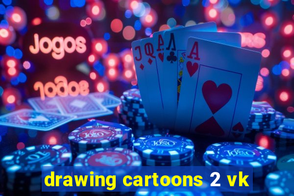 drawing cartoons 2 vk