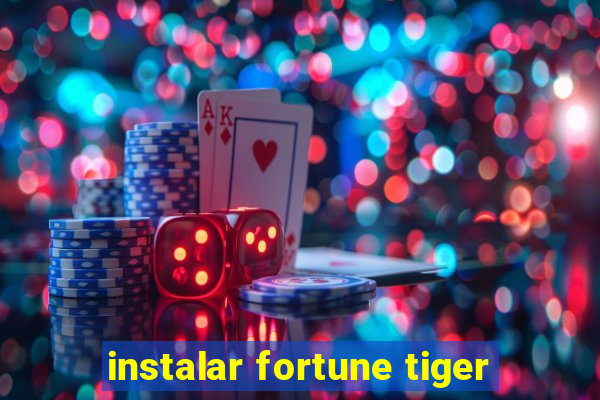 instalar fortune tiger