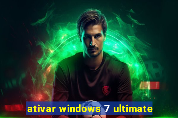 ativar windows 7 ultimate