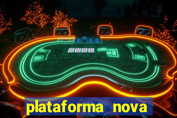 plataforma nova pagando cassino